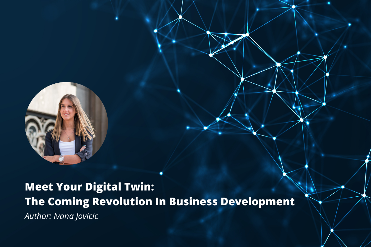Meet Your Digital Twin: The Coming Revolution In Business Development